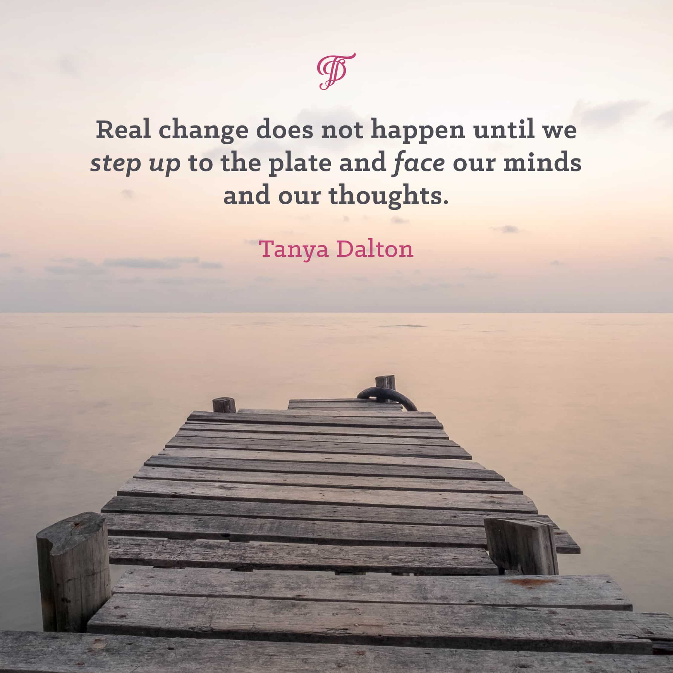 Tanya Dalton quote on change