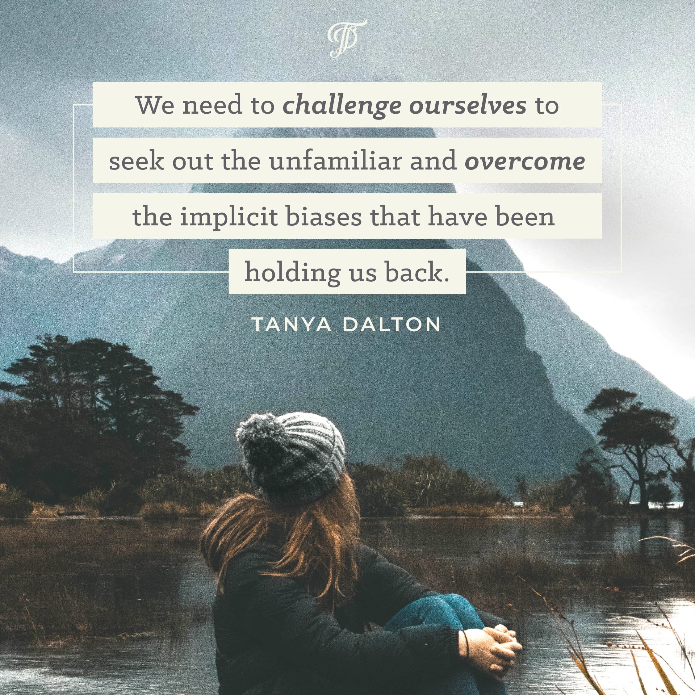 Tanya Dalton quote on challenging ourselves
