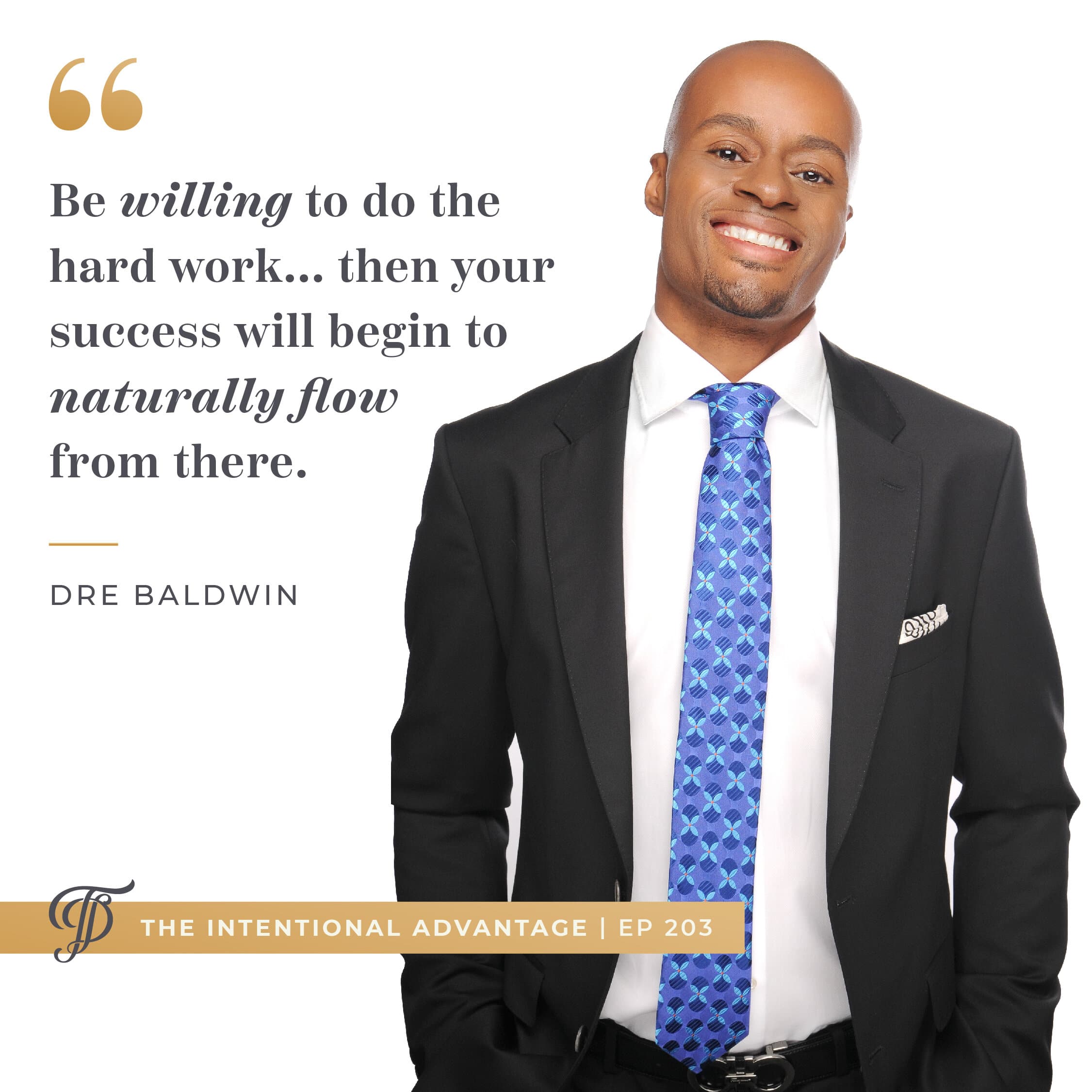 Dre Baldwin podcast interview on The Intentional Advantage