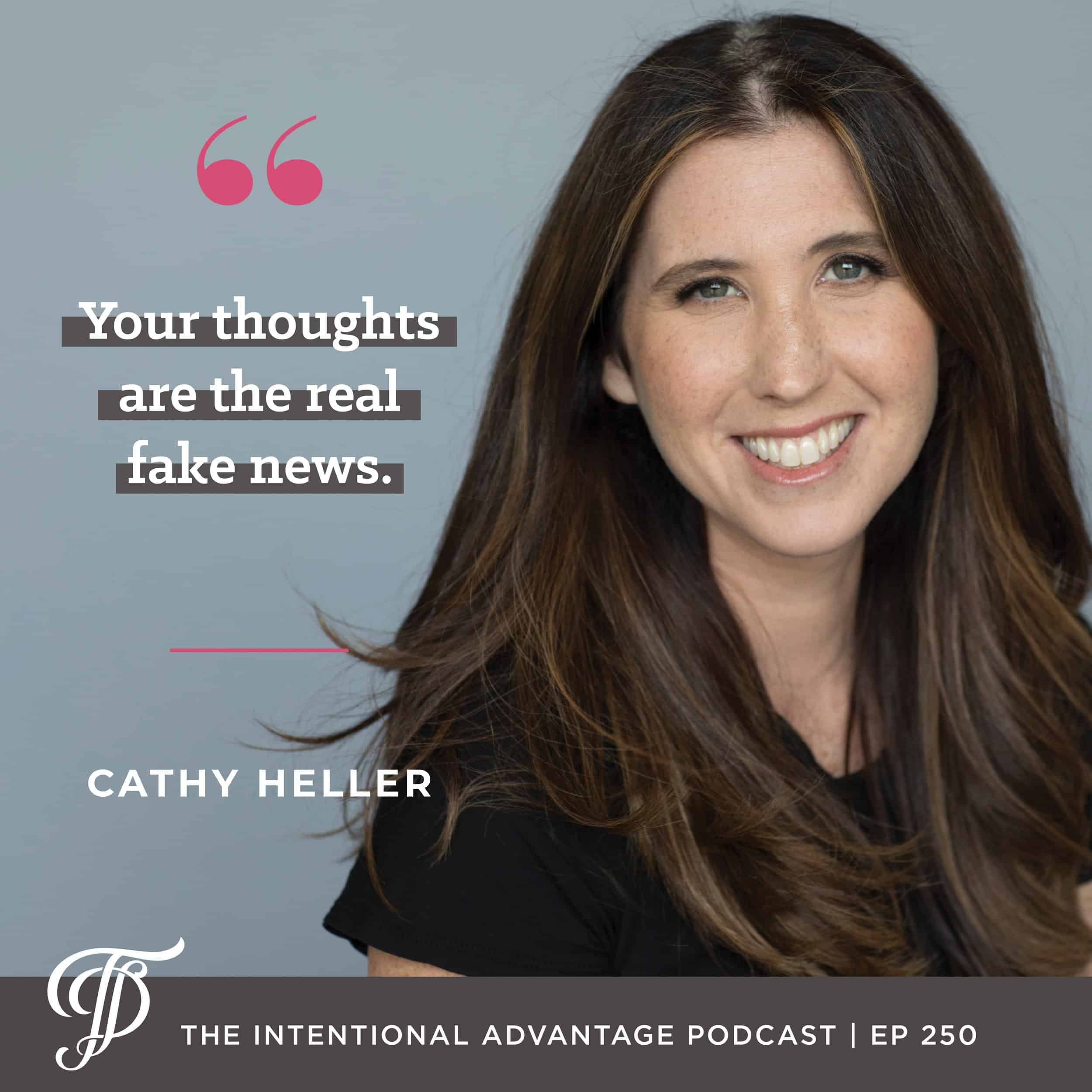 Cathy Heller quote from her podcast interview on The Intentional Advantage